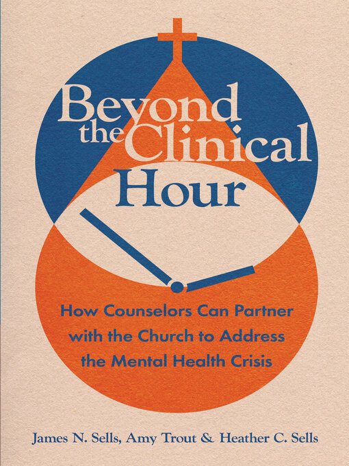Title details for Beyond the Clinical Hour by James N. Sells - Available